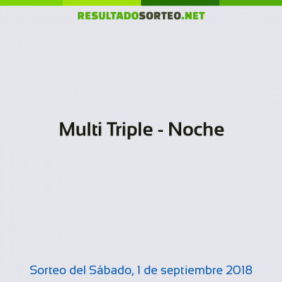 Multi Triple - Noche del 1 de septiembre de 2018
