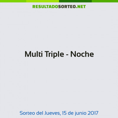 Multi Triple - Noche del 15 de junio de 2017