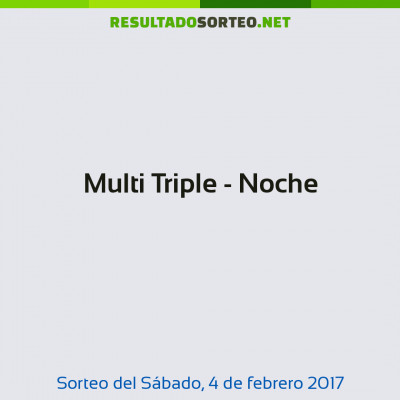 Multi Triple - Noche del 4 de febrero de 2017