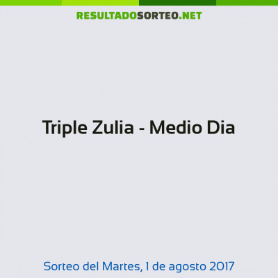 Triple Zulia - Medio Dia del 1 de agosto de 2017