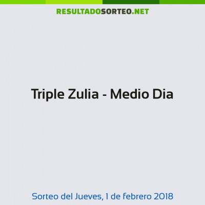Triple Zulia - Medio Dia del 1 de febrero de 2018