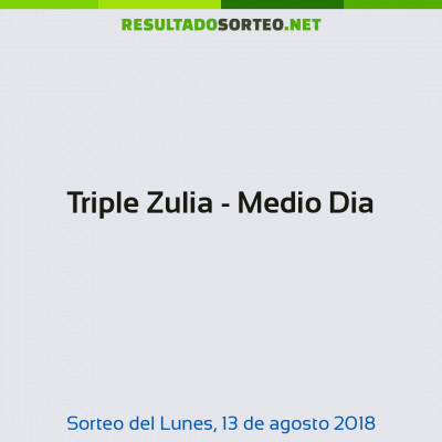 Triple Zulia - Medio Dia del 13 de agosto de 2018