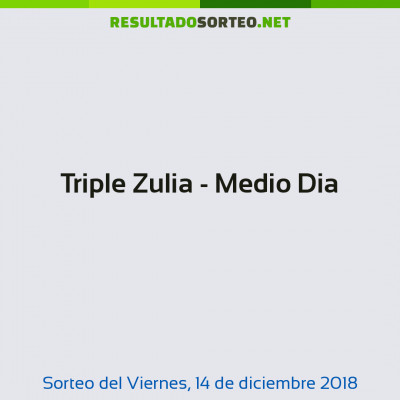 Triple Zulia - Medio Dia del 14 de diciembre de 2018