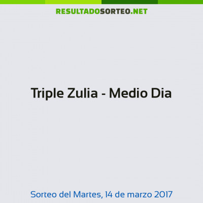 Triple Zulia - Medio Dia del 14 de marzo de 2017