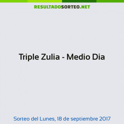 Triple Zulia - Medio Dia del 18 de septiembre de 2017
