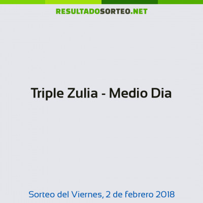 Triple Zulia - Medio Dia del 2 de febrero de 2018