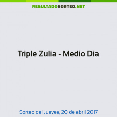 Triple Zulia - Medio Dia del 20 de abril de 2017