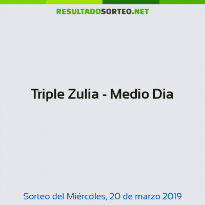 Triple Zulia - Medio Dia del 20 de marzo de 2019