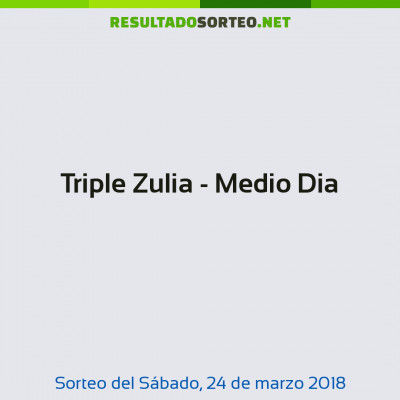 Triple Zulia - Medio Dia del 24 de marzo de 2018
