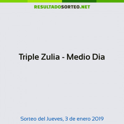 Triple Zulia - Medio Dia del 3 de enero de 2019