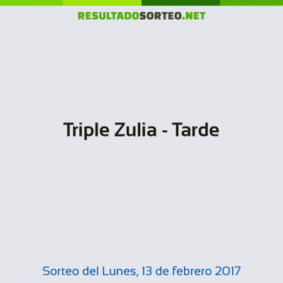 Triple Zulia - Tarde del 13 de febrero de 2017