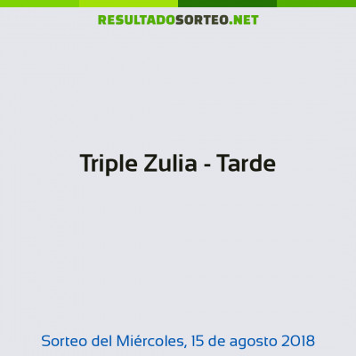 Triple Zulia - Tarde del 15 de agosto de 2018
