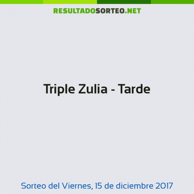 Triple Zulia - Tarde del 15 de diciembre de 2017