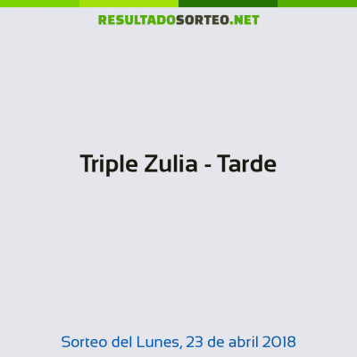 Triple Zulia - Tarde del 23 de abril de 2018