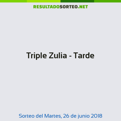 Triple Zulia - Tarde del 26 de junio de 2018