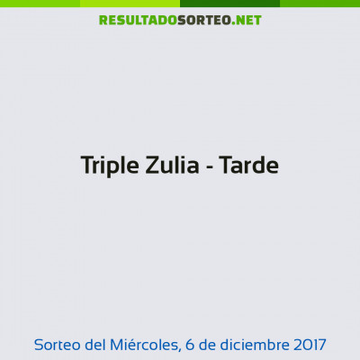 Triple Zulia - Tarde del 6 de diciembre de 2017