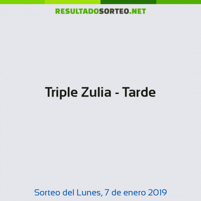 Triple Zulia - Tarde del 7 de enero de 2019