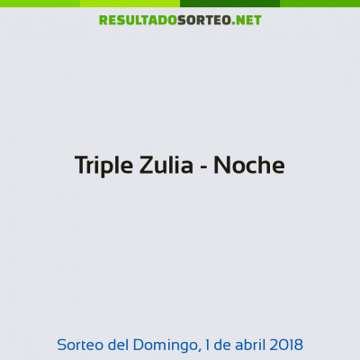 Triple Zulia - Noche del 1 de abril de 2018