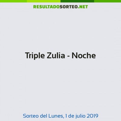 Triple Zulia - Noche del 1 de julio de 2019