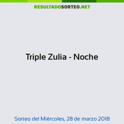 Triple Zulia - Noche del 28 de marzo de 2018