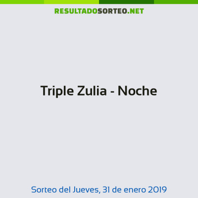 Triple Zulia - Noche del 31 de enero de 2019