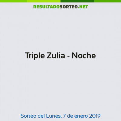 Triple Zulia - Noche del 7 de enero de 2019