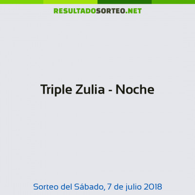 Triple Zulia - Noche del 7 de julio de 2018