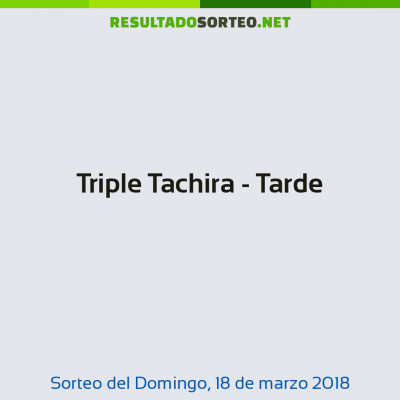 Triple Tachira - Tarde del 18 de marzo de 2018
