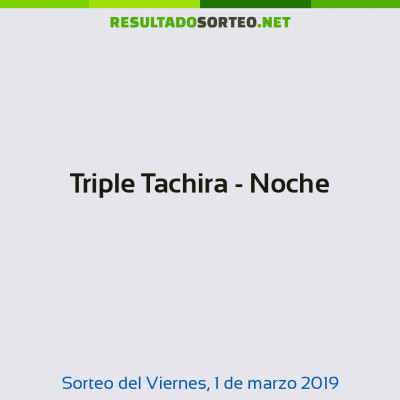 Triple Tachira - Noche del 1 de marzo de 2019