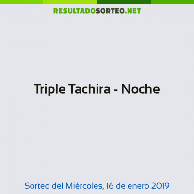 Triple Tachira - Noche del 16 de enero de 2019