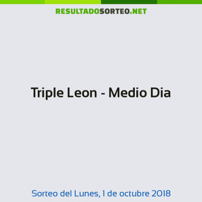 Triple Leon - Medio Dia del 1 de octubre de 2018
