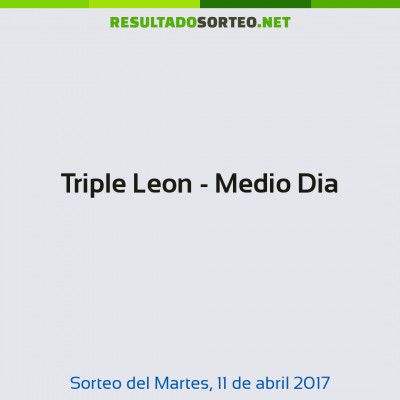Triple Leon - Medio Dia del 11 de abril de 2017