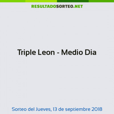 Triple Leon - Medio Dia del 13 de septiembre de 2018