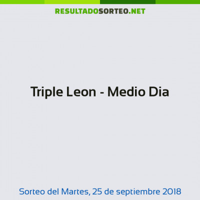 Triple Leon - Medio Dia del 25 de septiembre de 2018