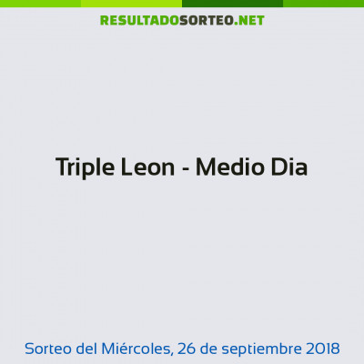 Triple Leon - Medio Dia del 26 de septiembre de 2018