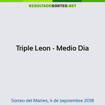 Triple Leon - Medio Dia del 4 de septiembre de 2018