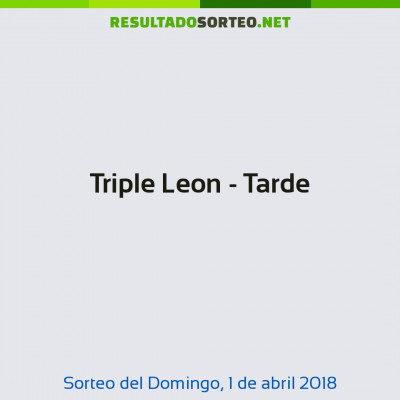 Triple Leon - Tarde del 1 de abril de 2018