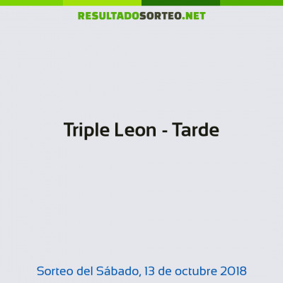 Triple Leon - Tarde del 13 de octubre de 2018