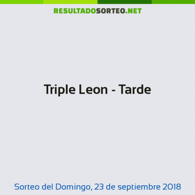 Triple Leon - Tarde del 23 de septiembre de 2018