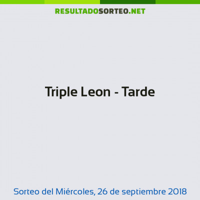 Triple Leon - Tarde del 26 de septiembre de 2018