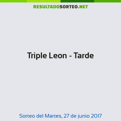 Triple Leon - Tarde del 27 de junio de 2017