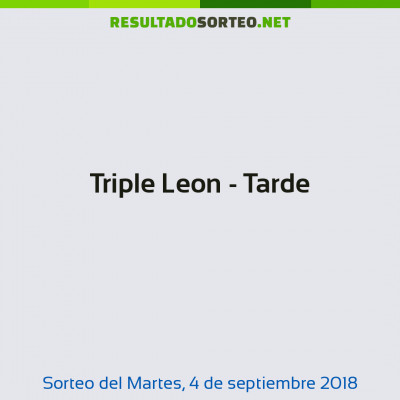 Triple Leon - Tarde del 4 de septiembre de 2018