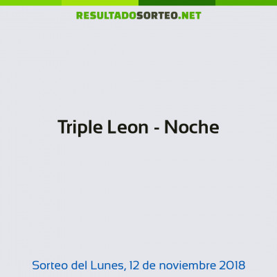 Triple Leon - Noche del 12 de noviembre de 2018