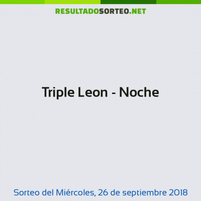 Triple Leon - Noche del 26 de septiembre de 2018