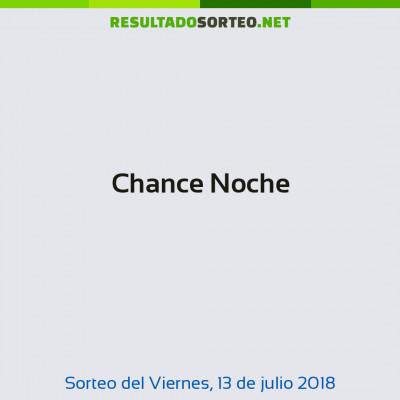Chance Noche del 13 de julio de 2018