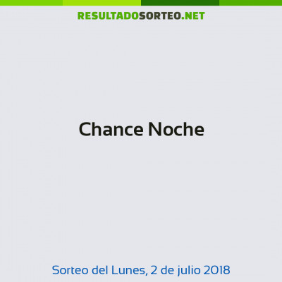 Chance Noche del 2 de julio de 2018