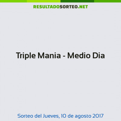 Triple Mania - Medio Dia del 10 de agosto de 2017