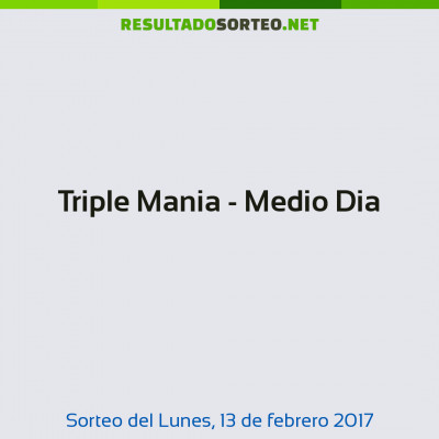 Triple Mania - Medio Dia del 13 de febrero de 2017