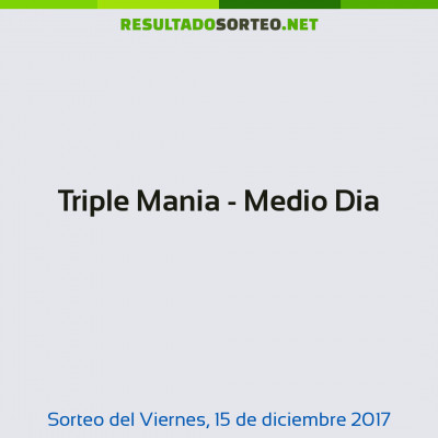 Triple Mania - Medio Dia del 15 de diciembre de 2017