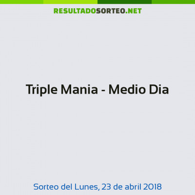 Triple Mania - Medio Dia del 23 de abril de 2018